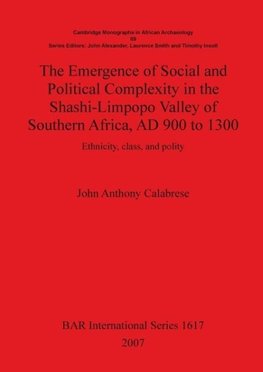 The Emergence of Social and Political Complexity in the Shashi-Limpopo Valley of Southern Africa, AD 900 to 1300