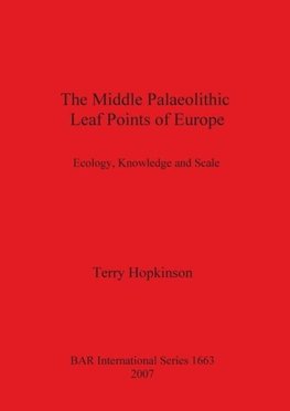 The Middle Palaeolithic Leaf Points of Europe