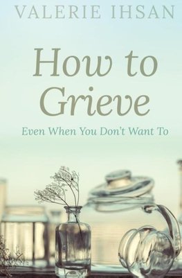 How to Grieve