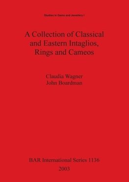 A Collection of Classical and Eastern Intaglios, Rings and Cameos