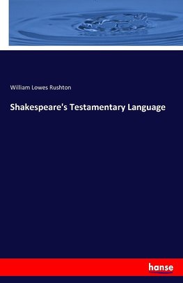 Shakespeare's Testamentary Language