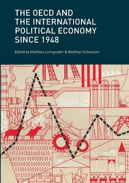 The OECD and the International Political Economy Since 1948