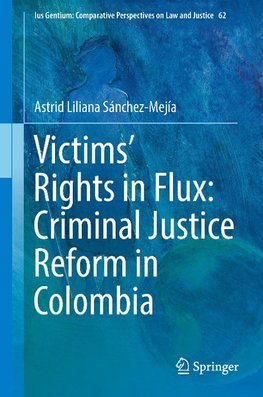 Victims' Rights in Flux: Criminal Justice Reform in Colombia