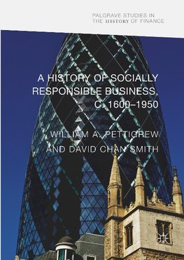 A History of Socially Responsible Business, c.1600-1950