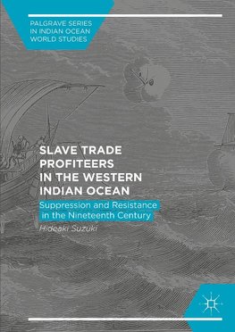 Slave Trade Profiteers in the Western Indian Ocean