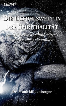 Die Gefühlswelt in der Spiritualität