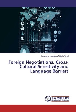 Foreign Negotiations, Cross-Cultural Sensitivity and Language Barriers