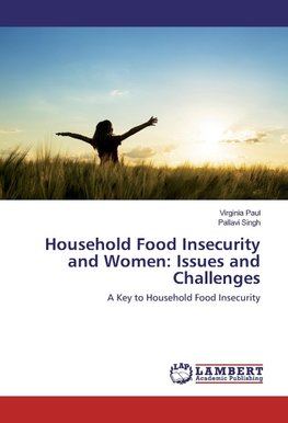 Household Food Insecurity and Women: Issues and Challenges