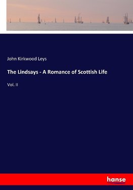 The Lindsays - A Romance of Scottish Life