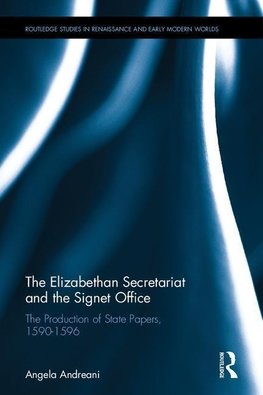 Andreani, A: Elizabethan Secretariat and the Signet Office