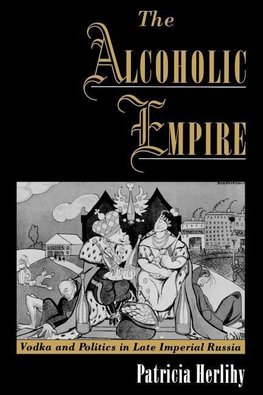 Herlihy, P: The Alcoholic Empire