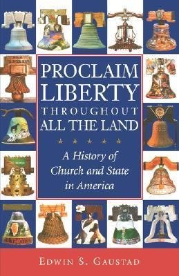 Gaustad, E: Proclaim Liberty Throughout All the Land