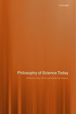 Philosophy of Science Today