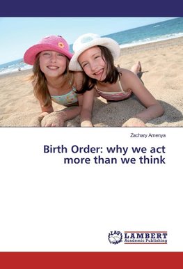 Birth Order: why we act more than we think