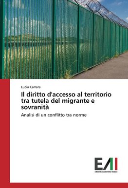 Il diritto d'accesso al territorio tra tutela del migrante e sovranità