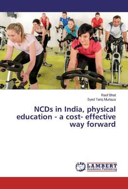 NCDs in India, physical education - a cost- effective way forward