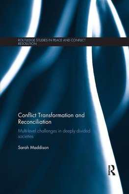 Maddison, S: Conflict Transformation and Reconciliation