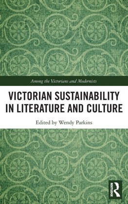 Victorian Sustainability in Literature and Culture