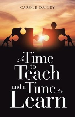 A Time to Teach and a Time to Learn