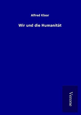 Wir und die Humanität