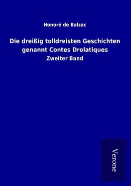 Die dreißig tolldreisten Geschichten genannt Contes Drolatiques