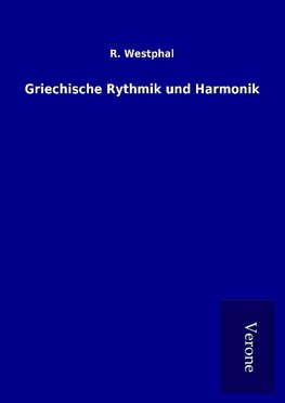 Griechische Rythmik und Harmonik