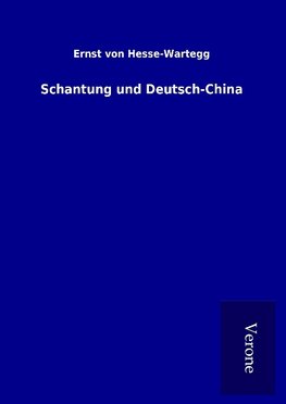 Schantung und Deutsch-China