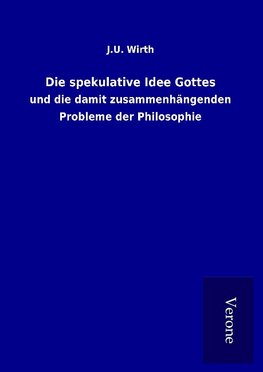 Die spekulative Idee Gottes