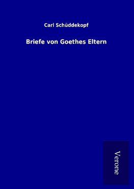 Briefe von Goethes Eltern