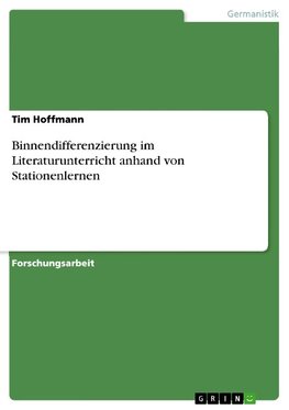 Binnendifferenzierung im Literaturunterricht anhand von Stationenlernen