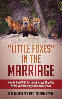 "LITTLE FOXES IN THE MARRIAGE