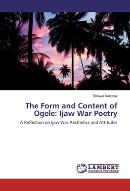 The Form and Content of Ogele: Ijaw War Poetry