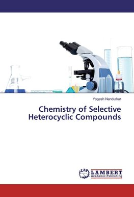 Chemistry of Selective Heterocyclic Compounds