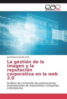 La gestión de la imagen y la reputación corporativa en la web 2.0