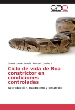 Ciclo de vida de Boa constrictor en condiciones controladas