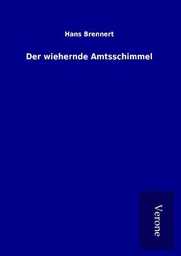 Der wiehernde Amtsschimmel