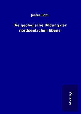 Die geologische Bildung der norddeutschen Ebene