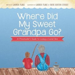 Where Did My Sweet Grandpa Go?