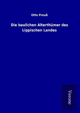 Die baulichen Alterthümer des Lippischen Landes