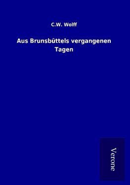 Aus Brunsbüttels vergangenen Tagen