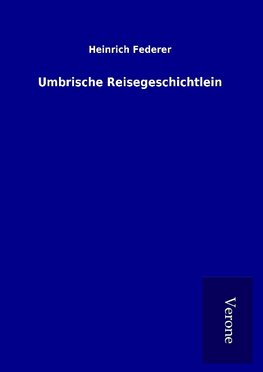 Umbrische Reisegeschichtlein