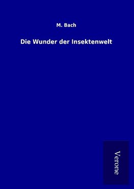 Die Wunder der Insektenwelt