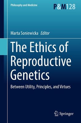 The Ethics of  Reproductive Genetics