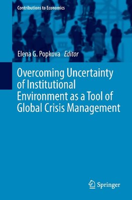 Overcoming Uncertainty of Institutional Environment as a Tool of Global Crisis Management