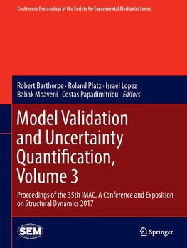 Model Validation and Uncertainty Quantification, Volume 3