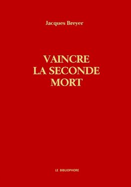 Vaincre la seconde mort