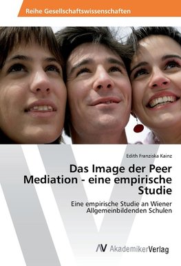 Das Image der Peer Mediation - eine empirische Studie