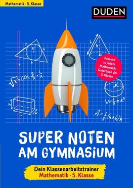 Super Noten am Gymnasium - Klassenarbeitstrainer Mathematik 5. Klasse