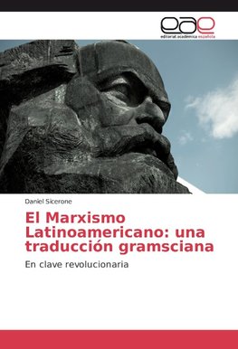 El Marxismo Latinoamericano: una traducción gramsciana