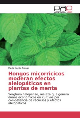 Hongos micorricicos moderan efectos alelopáticos en plantas de menta